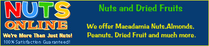 Macadamia Nuts, Almonds, Peanuts, Dried Fruit